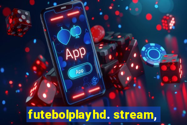 futebolplayhd. stream,